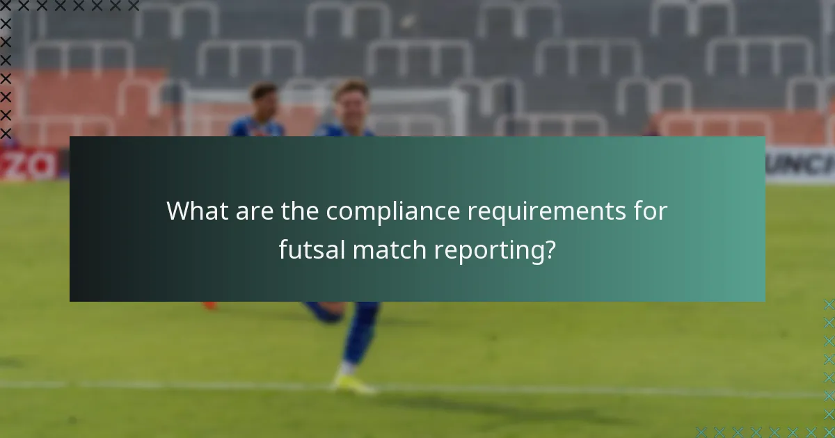 ¿Cuáles son los requisitos de cumplimiento para el reporte de partidos de futsal?